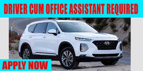 DRIVER CUM OFFICE ASSISTANT REQUIRED