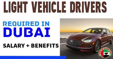 Light Vehicle Drivers Required in Dubai