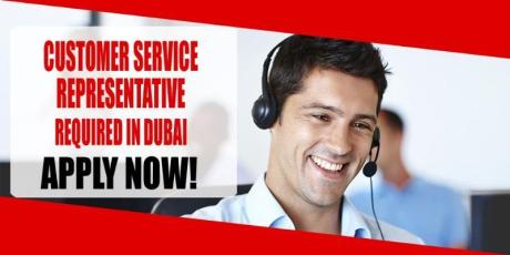 CUSTOMER SERVICE REPRESENTATIVE REQUIRED IN DUBAI