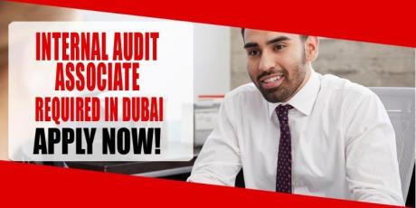 INTERNAL AUDIT ASSOCIATE REQUIRED IN DUBAI