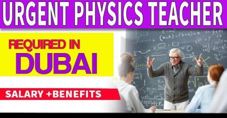Urgent Physics Teacher Required in Dubai