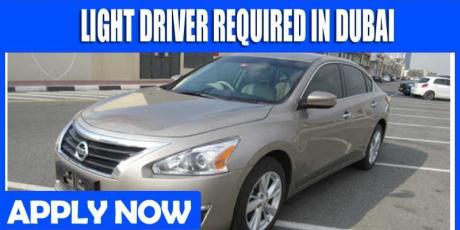 LIGHT DRIVER REQUIRED IN DUBAI