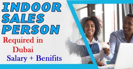Indoor Sales Person (male/female) Required in Dubai