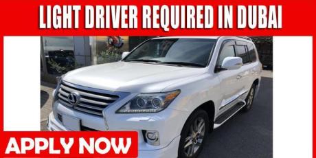 LIGHT DRIVER REQUIRED IN DUBAI