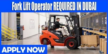 Fork Lift Operator REQUIRED IN DUBAI