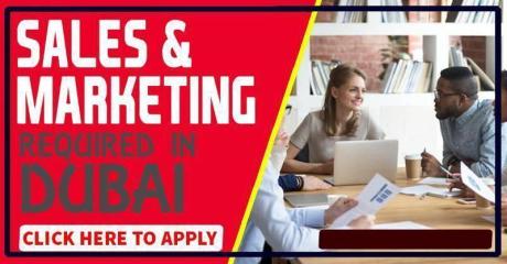 SALES & MARKETING REQUIRED IN DUBAI