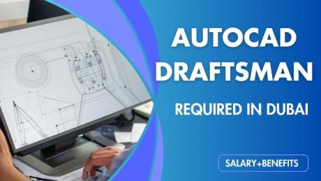 Autocad Draftsman Required in Dubai