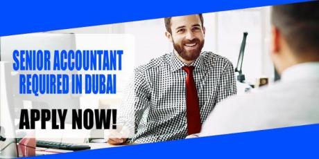 SENIOR ACCOUNTANT REQUIRED IN DUBAI