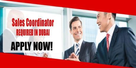 Sales Coordinator REQUIRED IN DUBAI