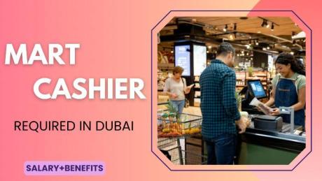 Mart Cashier Required in Dubai