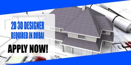 2D 3D DESIGNER REQUIRED IN DUBAI