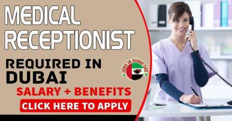 Medical Receptionist Required in Dubai