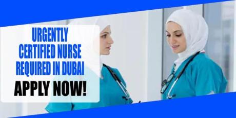 URGENTLY CERTIFIED NURSE REQUIRED IN DUBAI