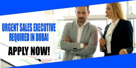 URGENT SALES EXECUTIVE REQUIRED IN DUBAI