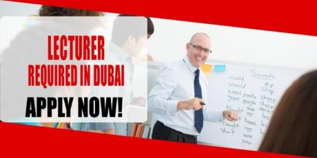 LECTURER REQUIRED IN DUBAI