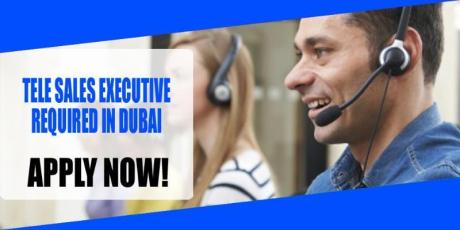 TELE SALES EXECUTIVE REQUIRED IN DUBAI