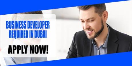 BUSINESS DEVELOPER REQUIRE IN DUBAI