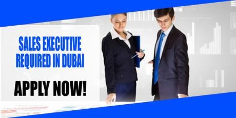 SALES EXECUTIVE REQUIRED IN DUBAI