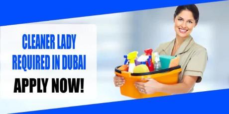CLEANER LADY REQUIRED IN DUBAI