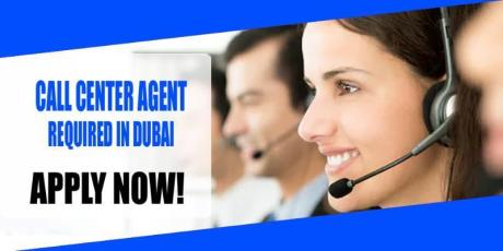 CALL CENTER AGENT REQUIRED IN DUBAI