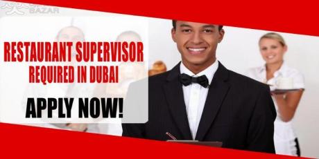 RESTAURANT SUPERVISOR REQUIRED IN DUBAI