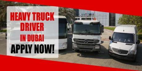 HEAVY TRUCK DRIVER REQUIRED IN DUBAI