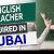 English Teacher Required in Dubai