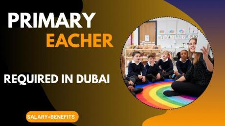 Primary Teacher Required in Dubai