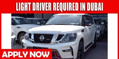 LIGHT DRIVER REQUIRED IN DUBAI