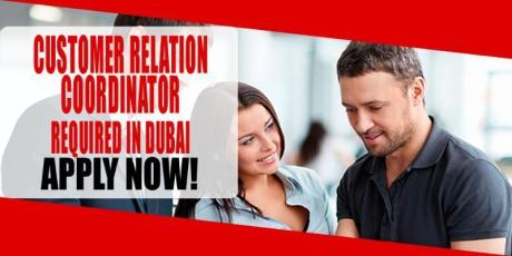 CUSTOMER RELATION COORDINATOR REQUIRED IN DUBAI