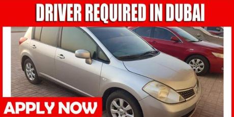 DRIVER REQUIRED IN DUBAI