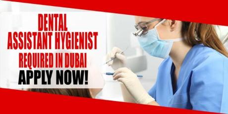 DENTAL ASSISTANT HYGIENIST REQUIRED IN DUBAI
