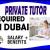 Private Tutor Required in Dubai -