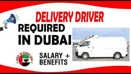 DELIVERY DRIVER REQUIRED IN DUBAI