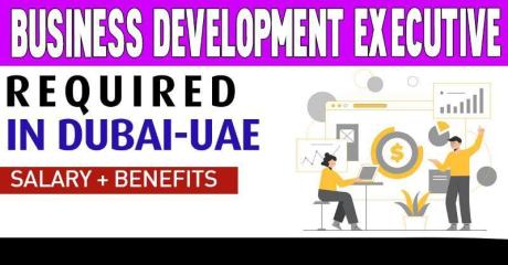 Business Development Executive Required in Dubai