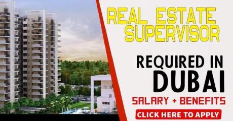 REAL ESTATE SUPERVISOR REQUIRED IN DUBAI