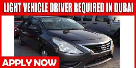 LIGHT VEHICLE DRIVER REQUIRED IN DUBAI
