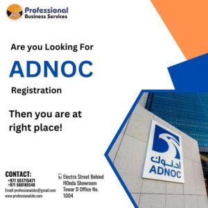 ADNOC REGISTRATION FOR VENDOR AND SUPPLIER SERVICES. CONTACT US TODAY!