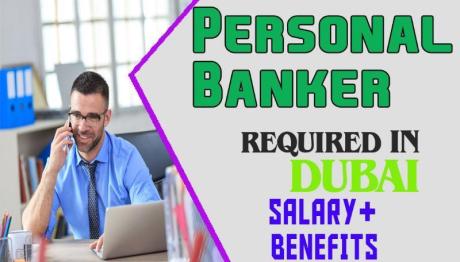 Personal Banker Required in Dubai