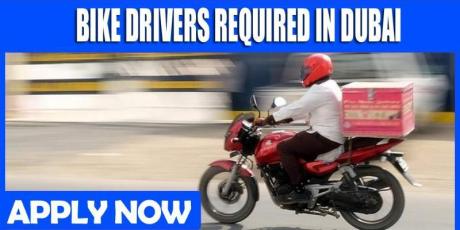 BIKE DRIVERS REQUIRED IN DUBAI