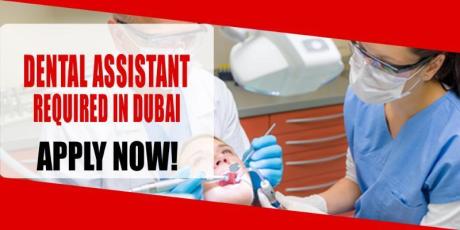 DENTAL ASSISTANT REQUIRED IN DUBAI