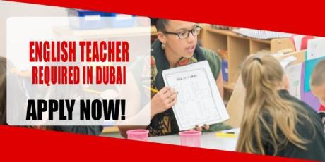 ENGLISH TEACHER REQUIRED IN DUBAI