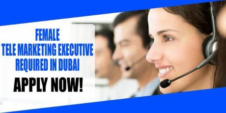 FEMALE TELE MARKETING EXECUTIVE REQUIRED IN DUBAI