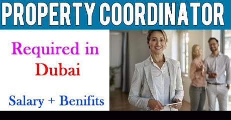 Property Coordinator Required in Dubai -