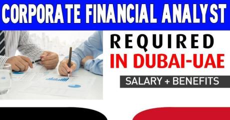 Corporate Financial Analyst Required in Dubai