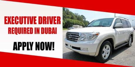 EXECUTIVE DRIVER REQUIRED IN DUBAI