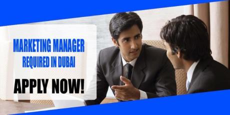 MARKETING MANAGER REQUIRED IN DUBAI