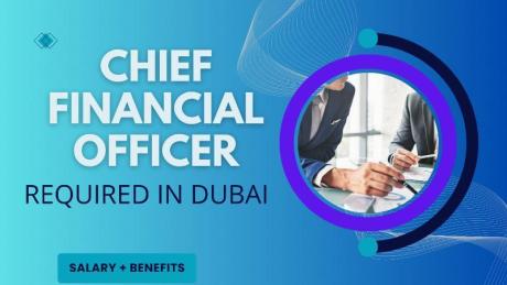 Chief Financial Officer Required in Dubai