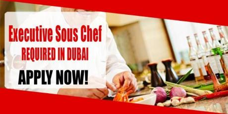 Executive Sous Chef REQUIRED IN DUBAI