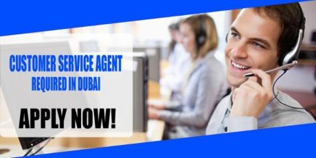 CUSTOMER SERVICE AGENT REQUIRED IN DUBAI
